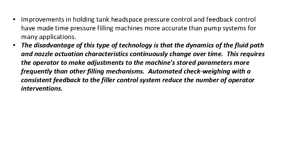  • Improvements in holding tank headspace pressure control and feedback control have made