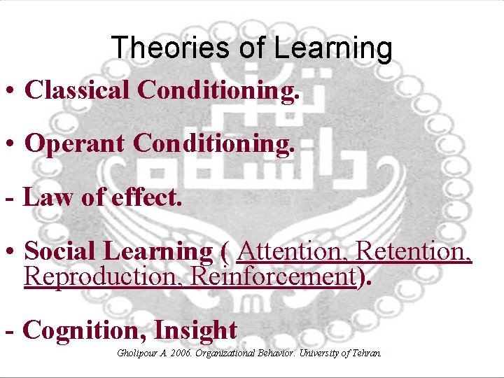 Theories of Learning • Classical Conditioning. • Operant Conditioning. - Law of effect. •