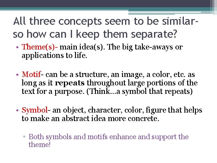 All three concepts seem to be similarso how can I keep them separate? •