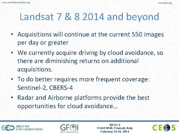 www. earthobservations. org www. gfoi. org Landsat 7 & 8 2014 and beyond •