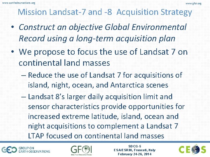 www. earthobservations. org www. gfoi. org Mission Landsat-7 and -8 Acquisition Strategy • Construct