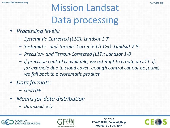 www. earthobservations. org Mission Landsat Data processing www. gfoi. org • Processing levels: –