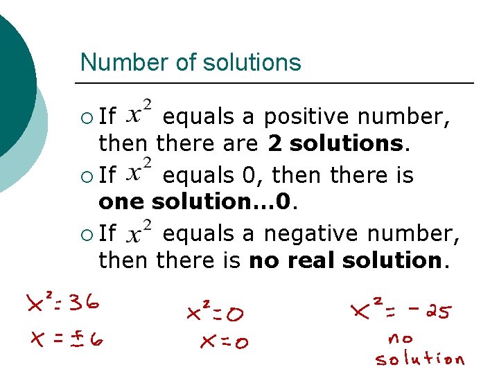 Number of solutions ¡ If equals a positive number, then there are 2 solutions.