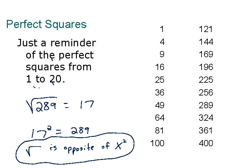 Perfect Squares Just a reminder of the perfect squares from 1 to 20. 1