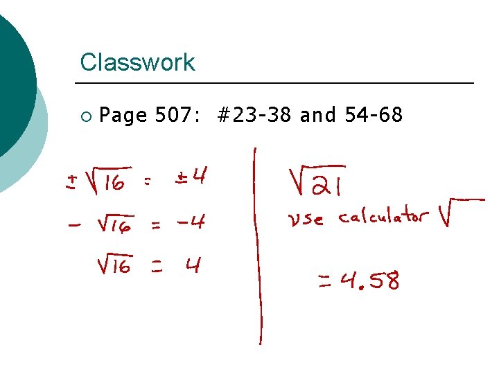 Classwork ¡ Page 507: #23 -38 and 54 -68 