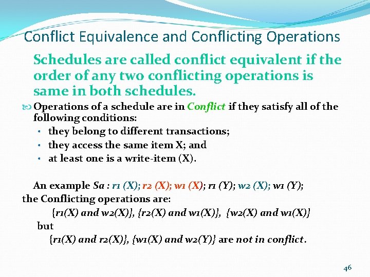 Conflict Equivalence and Conflicting Operations Schedules are called conflict equivalent if the order of