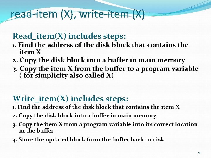 read-item (X), write-item (X) Read_item(X) includes steps: 1. Find the address of the disk