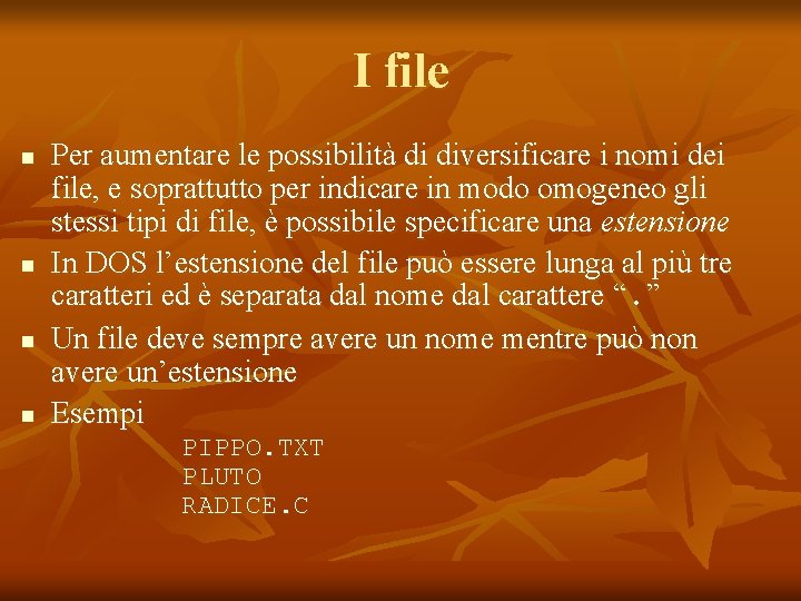 I file n n Per aumentare le possibilità di diversificare i nomi dei file,