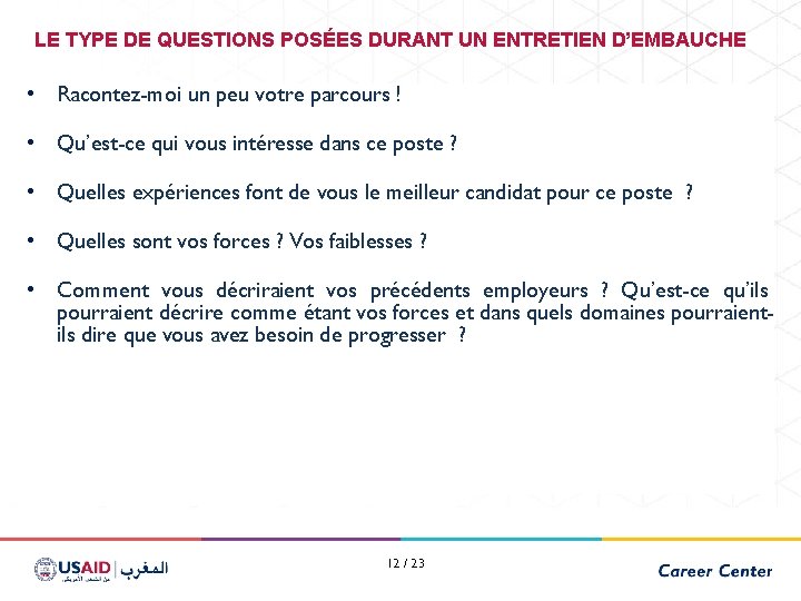 LE TYPE DE QUESTIONS POSÉES DURANT UN ENTRETIEN D’EMBAUCHE • Racontez-moi un peu votre