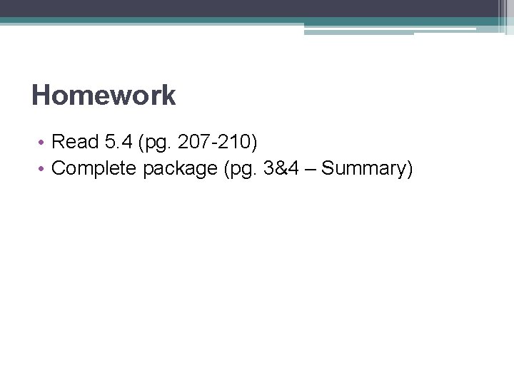 Homework • Read 5. 4 (pg. 207 -210) • Complete package (pg. 3&4 –