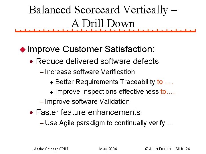 Balanced Scorecard Vertically – A Drill Down u Improve Customer Satisfaction: · Reduce delivered