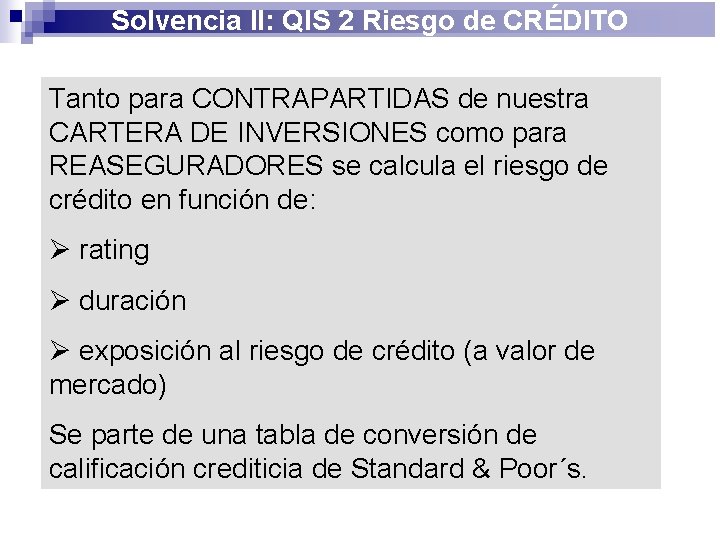 Solvencia II: QIS 2 Riesgo de CRÉDITO Tanto para CONTRAPARTIDAS de nuestra CARTERA DE