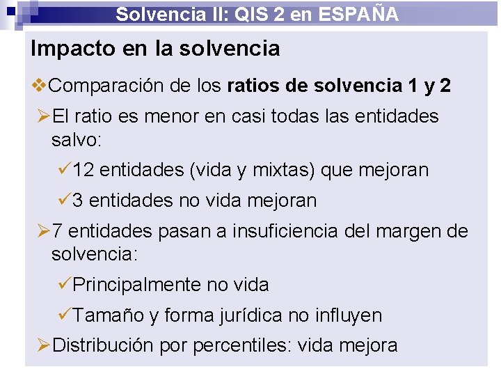 Solvencia II: QIS 2 en ESPAÑA Impacto en la solvencia v. Comparación de los