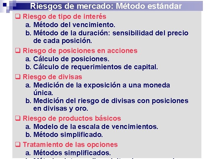 Riesgos de mercado: Método estándar q Riesgo de tipo de interés a. Método del