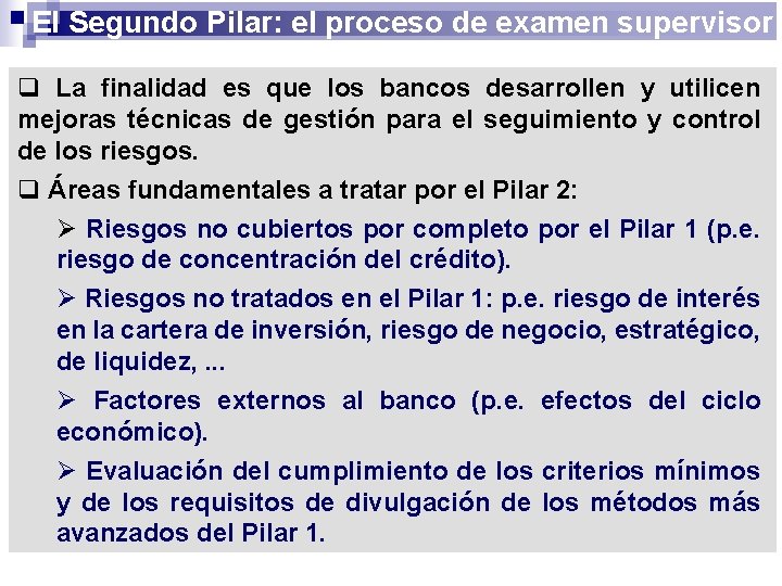 El Segundo Pilar: el proceso de examen supervisor q La finalidad es que los