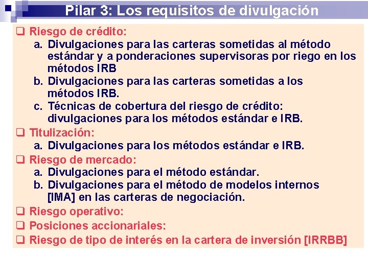 Pilar 3: Los requisitos de divulgación q Riesgo de crédito: a. Divulgaciones para las
