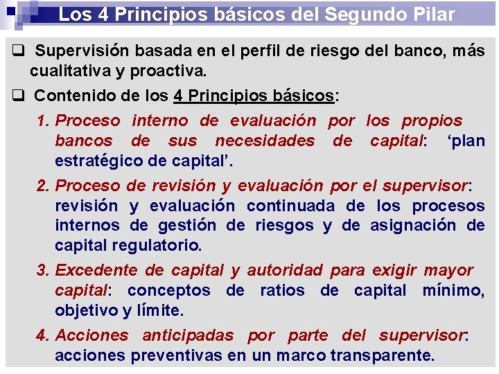 Los 4 Principios básicos del Segundo Pilar q Supervisión basada en el perfil de