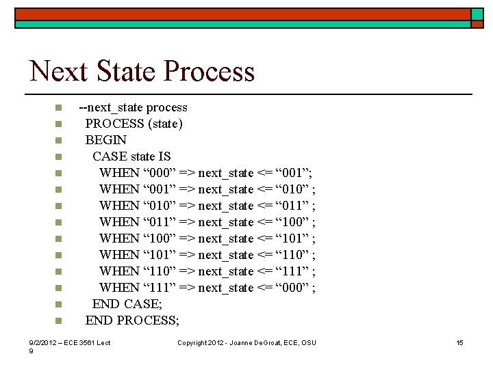 Next State Process n n n n --next_state process PROCESS (state) BEGIN CASE state