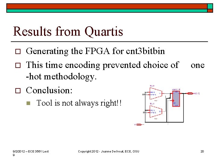 Results from Quartis o o o Generating the FPGA for cnt 3 bitbin This