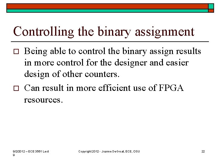 Controlling the binary assignment o o Being able to control the binary assign results