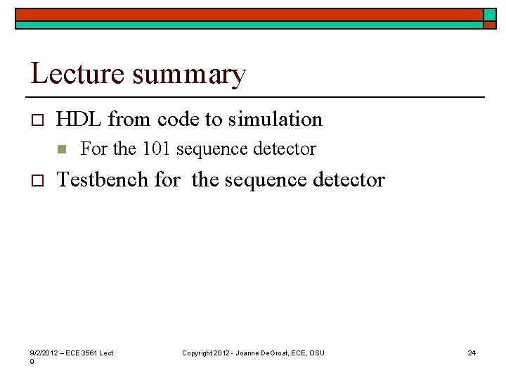 Lecture summary o HDL from code to simulation n o For the 101 sequence