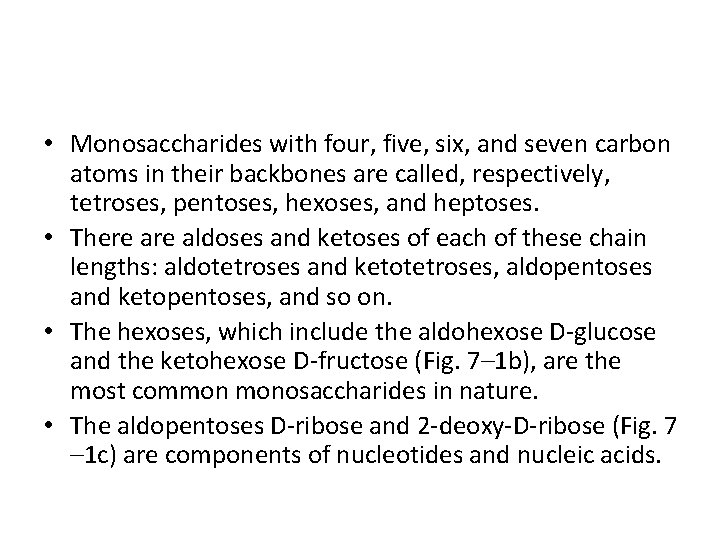  • Monosaccharides with four, five, six, and seven carbon atoms in their backbones