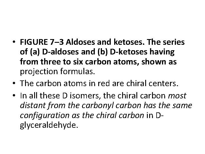  • FIGURE 7– 3 Aldoses and ketoses. The series of (a) D-aldoses and