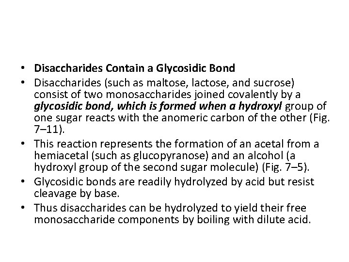  • Disaccharides Contain a Glycosidic Bond • Disaccharides (such as maltose, lactose, and