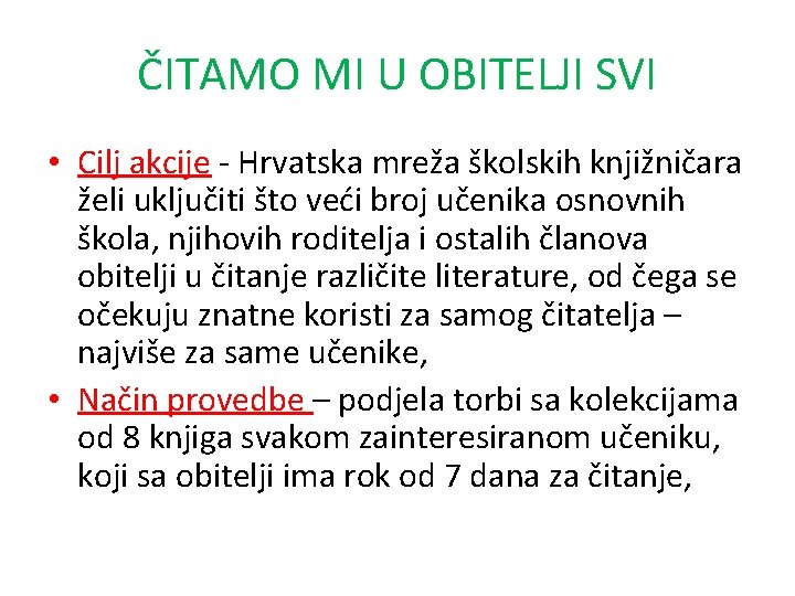 ČITAMO MI U OBITELJI SVI • Cilj akcije - Hrvatska mreža školskih knjižničara želi