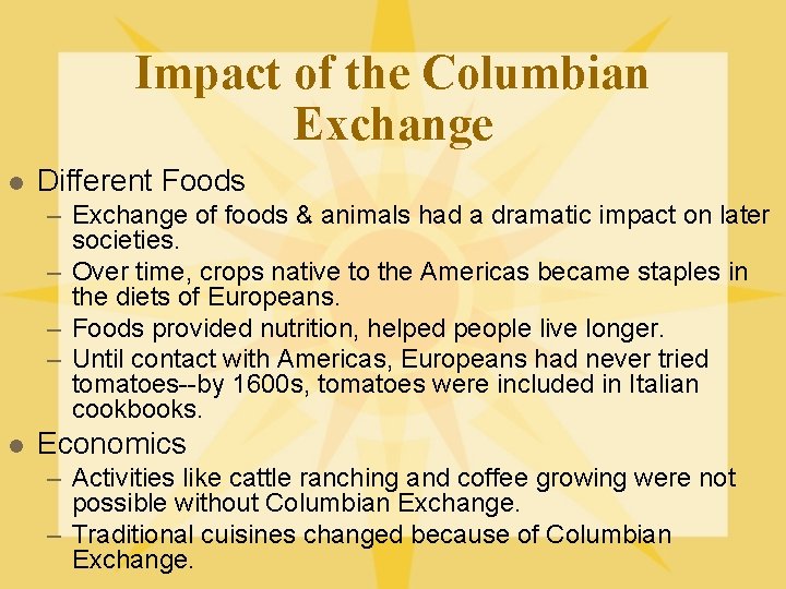 Impact of the Columbian Exchange l Different Foods – Exchange of foods & animals