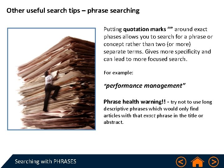 Other useful search tips – phrase searching Putting quotation marks “” around exact phases