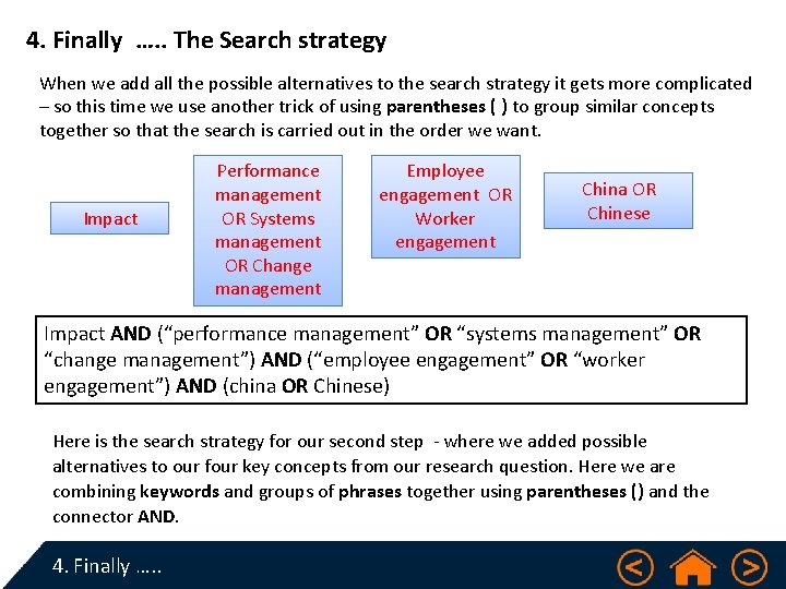 4. Finally …. . The Search strategy When we add all the possible alternatives