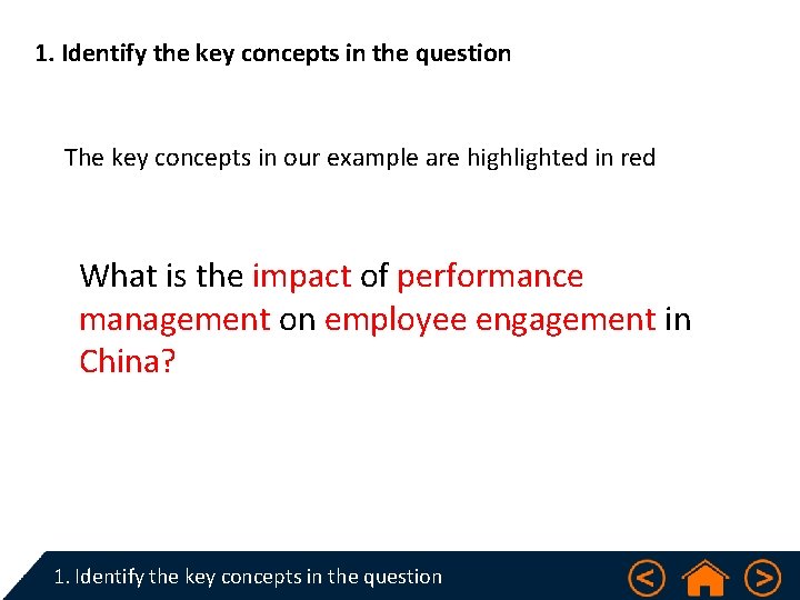 1. Identify the key concepts in the question The key concepts in our example