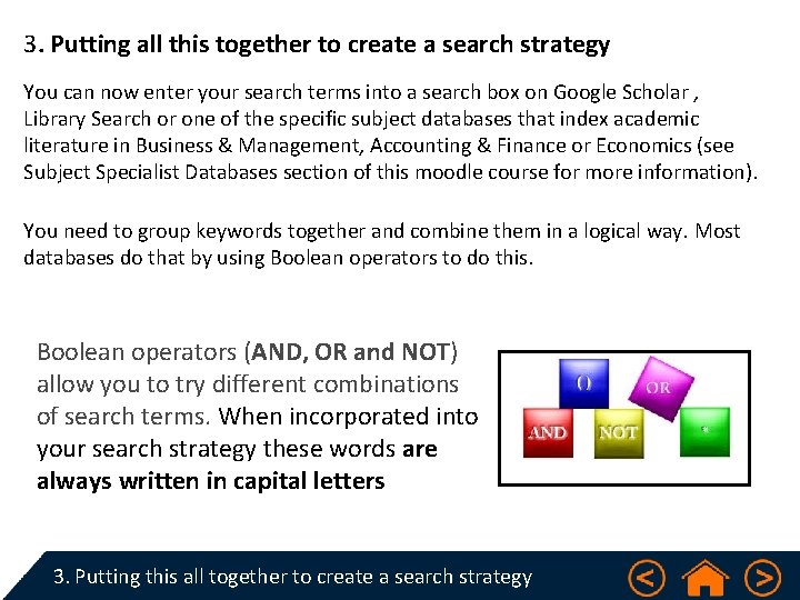 3. Putting all this together to create a search strategy You can now enter