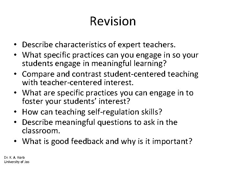 Revision • Describe characteristics of expert teachers. • What specific practices can you engage