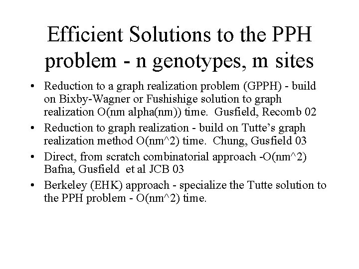 Efficient Solutions to the PPH problem - n genotypes, m sites • Reduction to
