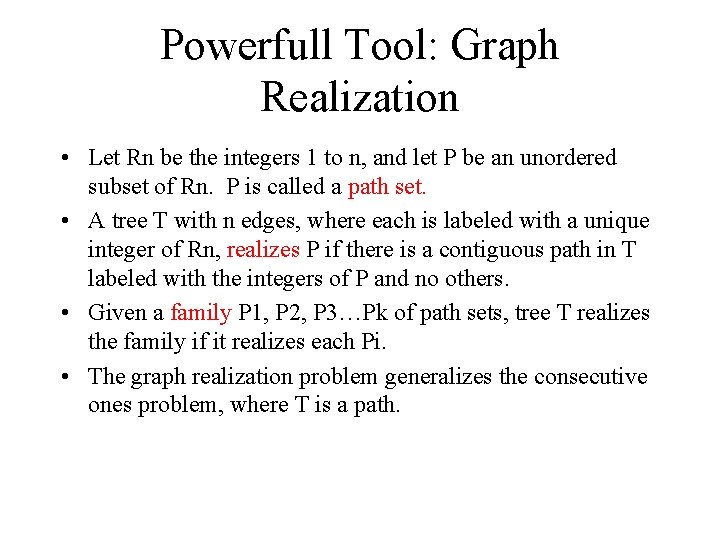 Powerfull Tool: Graph Realization • Let Rn be the integers 1 to n, and