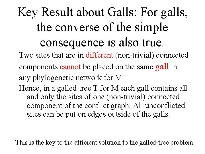 Key Result about Galls: For galls, the converse of the simple consequence is also
