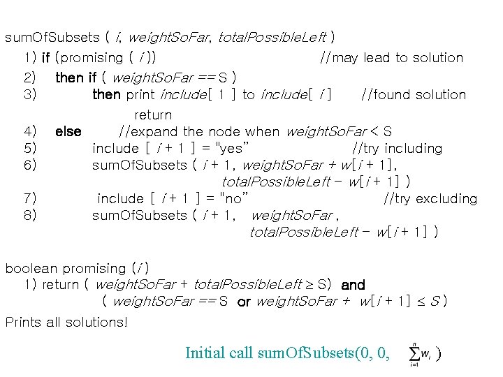 sum. Of. Subsets ( i, weight. So. Far, total. Possible. Left ) 1) if