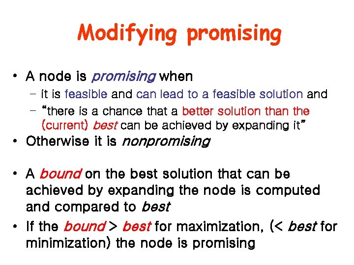 Modifying promising • A node is promising when – it is feasible and can