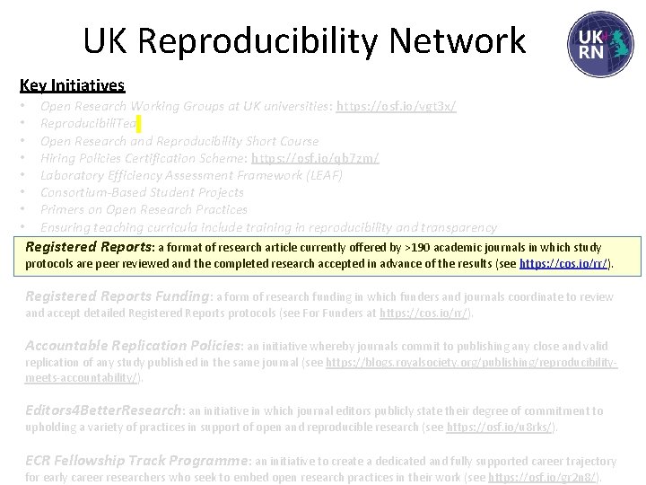 UK Reproducibility Network Key Initiatives • • Open Research Working Groups at UK universities: