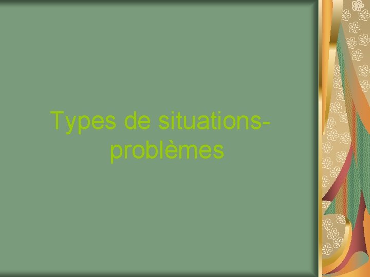 Types de situations- problèmes 