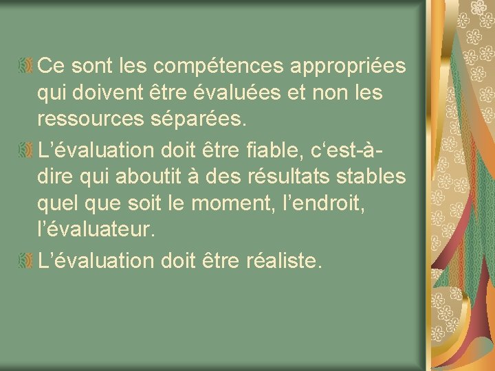 Ce sont les compétences appropriées qui doivent être évaluées et non les ressources séparées.