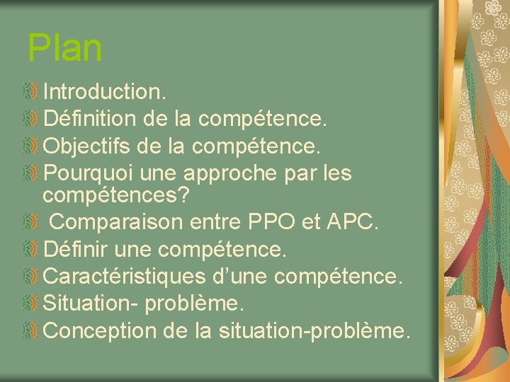 Plan Introduction. Définition de la compétence. Objectifs de la compétence. Pourquoi une approche par