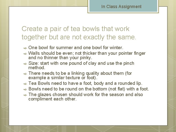 In Class Assignment Create a pair of tea bowls that work together but are