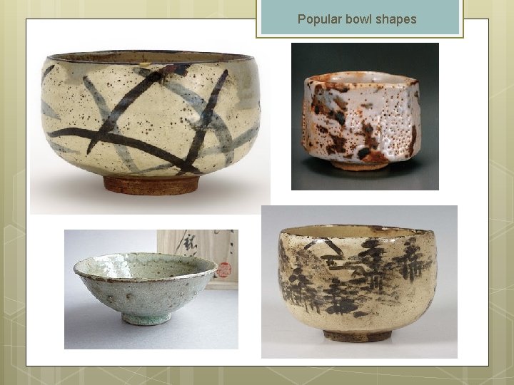 Popular bowl shapes 