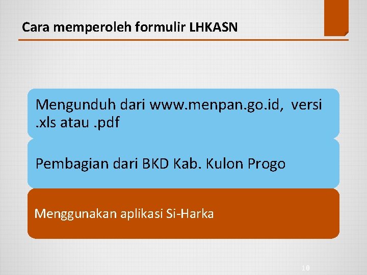 Cara memperoleh formulir LHKASN Mengunduh dari www. menpan. go. id, versi. xls atau. pdf