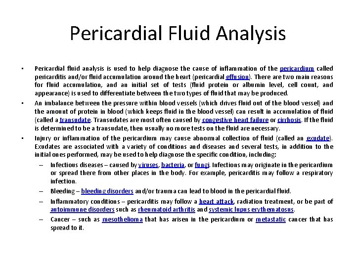 Pericardial Fluid Analysis • • • Pericardial fluid analysis is used to help diagnose