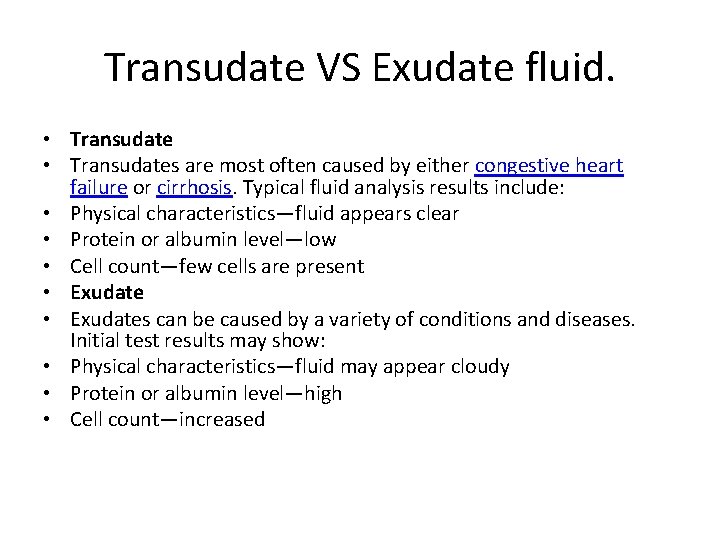 Transudate VS Exudate fluid. • Transudates are most often caused by either congestive heart