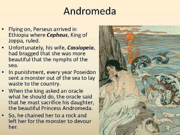 Andromeda • Flying on, Perseus arrived in Ethiopia where Cepheus, King of Joppa, ruled.